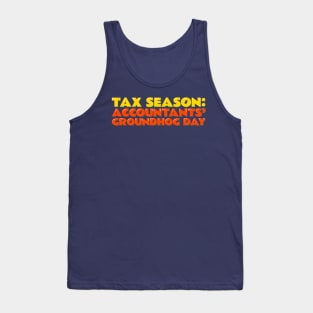 Tax Season Accountants' Groundhog Day Tank Top